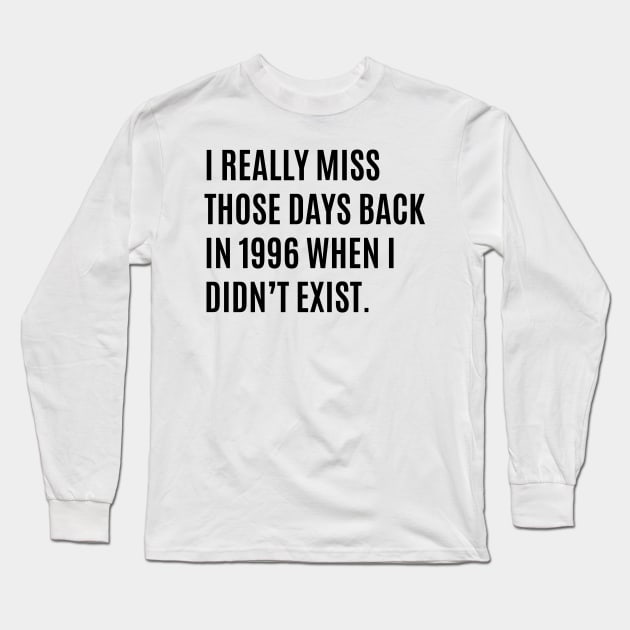 I Miss 1996 Long Sleeve T-Shirt by lowercasev